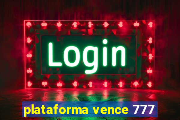 plataforma vence 777